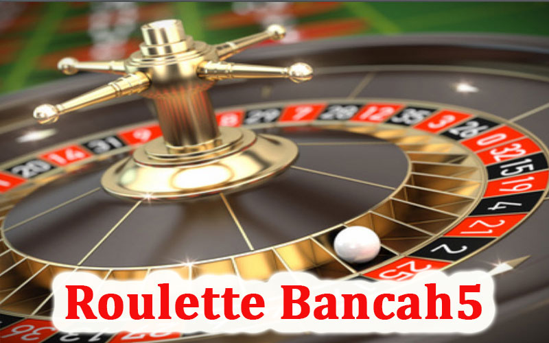 Tham gia chơi ngay tại Roulette Bancah5